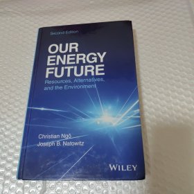 OUR ENERGY FUTURE : Resources, Alternatives,and the Environment ，我们的能源未来资源、替代能源和环境
