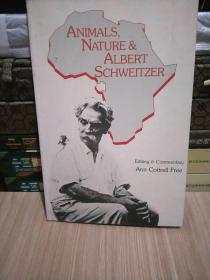 ANIMALS,NATURE and ALBERT SCHWEITZER