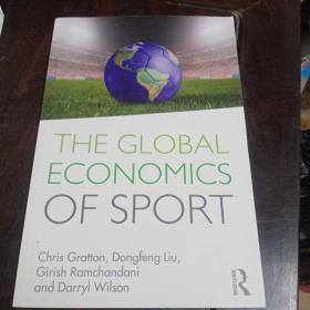 THE GLOBAL  ECONOMICS  OF SPORT全球体育经济学Chris Gratton, Dongfeng Liu, Girish Ramchandani  and Darryl WilsonChris Gratton