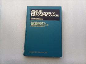 Atlas of X-Ray Diagnosis of Early Gastric Cancer    精装本