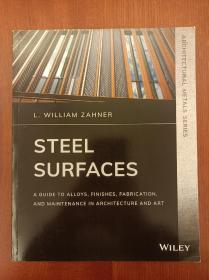 Steel Surfaces: A Guide to Alloys, Finishes, Fabrication, and Maintenance in Architecture and Art （现货，实拍书影）