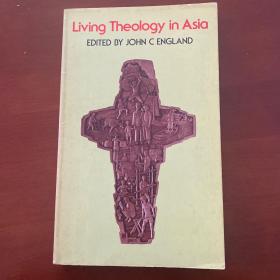 Living Theology in Asia 
Edited by John c england