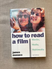 How to Read a Film: The World of Movies, Media, Multimedia: Language, History, Theory, 3rd Edition, Completely Revised and Expanded 如何解读电影 第三版 詹姆斯·莫纳科【牛津大学出版社精装本，英文版无酸纸印刷】馆藏书，裸书1.2公斤重