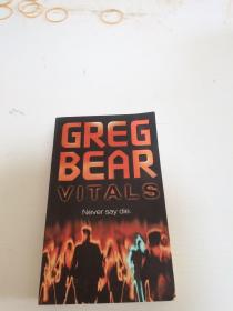 GREG
BEAR
VITALS
Never say die.