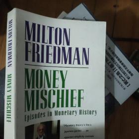 Money Mischief: Episodes in Monetary History