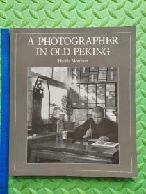 A Photographer In Old Peking 洋镜头里的老北京，英文原版