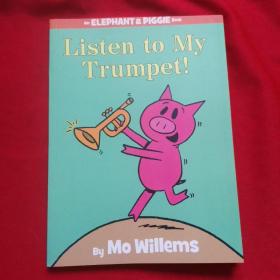 Listen to My Trumpet!：Listen to My Trumpet! 小象小猪系列：听我吹小号 ISBN9781423154044