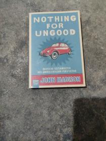 NOTHING FOR UNGOOD