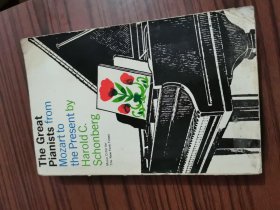 THE GREAT RIANISTS FROM MOZART TO THE PRESENT BY HAROLD C.Schonberg