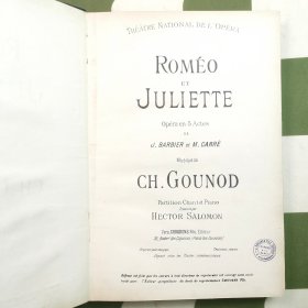 夏尔·古诺 《罗密欧与朱丽叶》（Roméo et Juliette）五幕歌剧声乐与钢琴总谱 ，J. 巴比耶和M. 卡雷 编剧，赫克托·萨洛蒙 改编，巴黎 肖丹父子出版社 | 封面编号A.C. 1411，约1888年