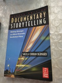 Documentary Storytelling：Making Stronger and More Dramatic Nonfiction Films