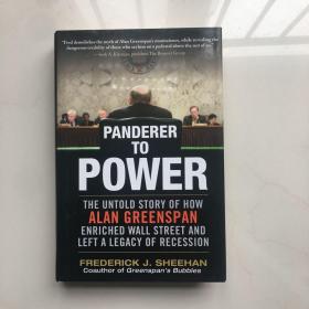 英文原版 Panderer to Power ：The True Story of How Alan Greenspan Enriched Wall Street and Left a Legacy of Recession 精装