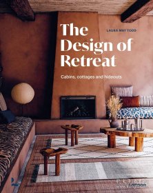 The Design of Retreat：Cabins, Cottages and Hideouts 进口艺术 度假设计： 木屋、别墅和藏身之处