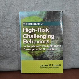 The Handbook of High-Risk Challenging Behaviors in People with Intellectual and Developmental Disabilities【英文原版，包邮】