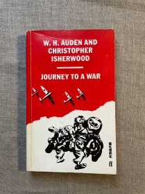 Journey to a War, Revised Edition 战地行纪 W. H. 奥登 & 克里斯托弗· 伊舍伍德【英文版】