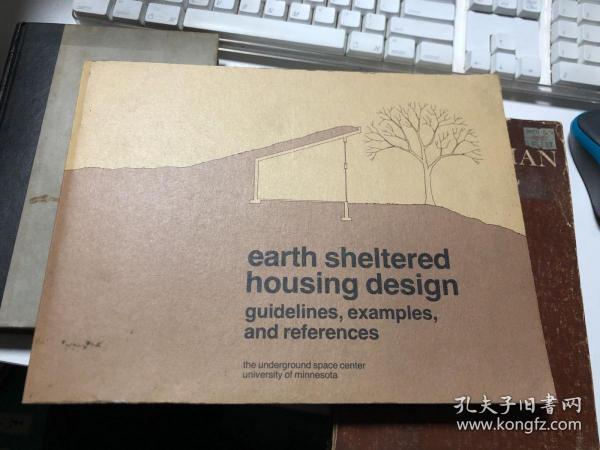 earth sheltered housing design guidelines, examples, and references    土地保护住房设计指南，例子和参考资料