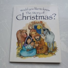 would you like to know The Story of Christmas?你想知道圣诞节的故事吗?