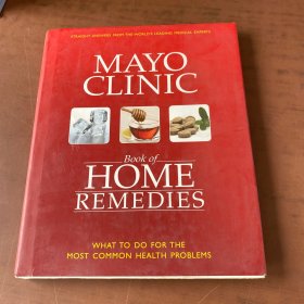 The Mayo Clinic Book of Home Remedies: What to Do For The Most Common Health Problems