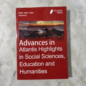 Advances in Atlantis Highlights in Social Sciences,Education and Humanities