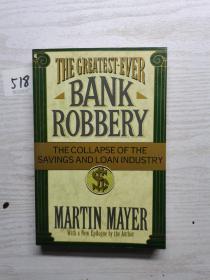 The Greatest Ever Bank Robbery : The Collapse of the Savings and Loan Industry