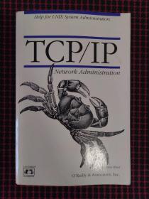 TCP/IP Network Administration: Help for Unix System Administrators TCP/IP网络管理：Unix系统管理员帮助（正版现货无笔记）