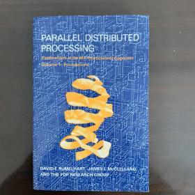 Parallel Distributed processing, Exploration in the Microstructure of Cognition, Volume 1: Foundations