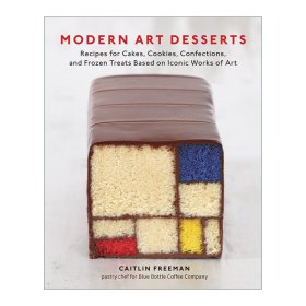 Modern Art Desserts：Recipes for Cakes, Cookies, Confections, and Frozen Treats Based on Iconic Works of Art