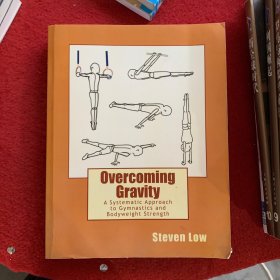 Overcoming Gravity：A Systematic Approach to Gymnastics and Bodyweight Strength