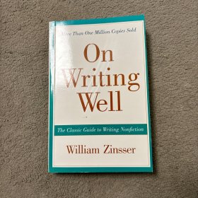On Writing Well, 30th Anniversary Edition：The Classic Guide to Writing Nonfiction