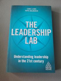 The Leadership Lab : Understanding Leadership in the 21st Century