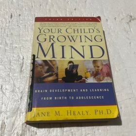 Your Child's Growing Mind: Brain Development and Learning From Birth to Adolescence