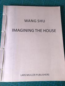 wang shu，imagining the house，