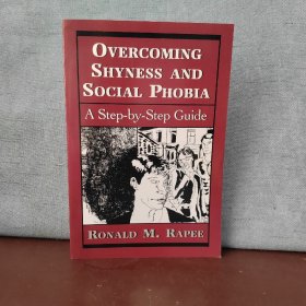 Overcoming Shyness and Social Phobia: A Step-by-Step Guide (Clinical Application of Evidence-Based Psychotherapy)【英文原版，包邮】