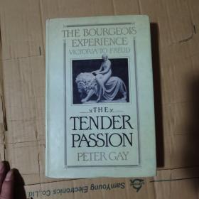 THE TENDER PASSION The Bourgeois Experience