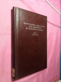 FLUCTUATION, RELAXATION AND RESONANCE IN MAGNETIC  SYSTEMS Scottish Universities’ Summer School1961(磁性系统中的起伏、弛豫与谐振)精装