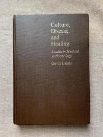 Culture, Disease, and Healing: Studies in Medical Anthropology 文化、疾病与治疗：医学人类学研究【英文版，大16开精装第一次印刷】裸书1.2公斤重