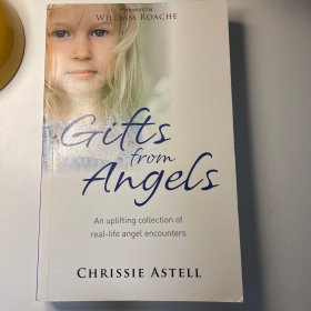 Gifts from Angels ：AN UPLIFTING COLLECTION OF REAL-LIFE