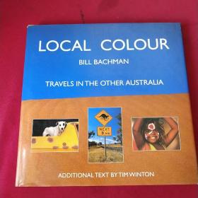 Local Colour： Travels in The Other Australia 精装本