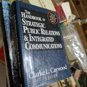 The Handbook of Strategic Public Relations and Integrated Communications