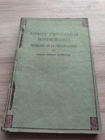 ESPACES TOPOLOGIQUES INTERMÉDIAIRES
PROBLEME DE LA DISTANCIATION PAR
Antoine APPERT et KY-FAN