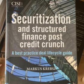 SECURITIZATIONANDSTRUCTUREDFINANCEPOSTCREDITCRUNCH-ABESTPRACTICEDEALLIFECYCLEGUIDE