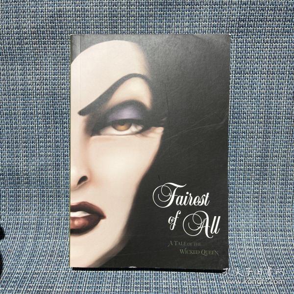 Fairest of All: A Tale of the Wicked Queen￼￼