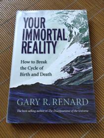 Your Immortal Reality: How to Break the Cycle of Birth and Death