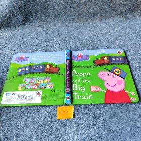 【正版二手】Peppa Pig(My First Storybook)：Peppa and the Big Train [Boardbook]小猪佩奇卡板故事书：大火车ISBN9781409308645