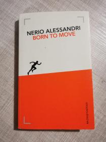 NERIO ALESSANDRI BORN TO MOVE