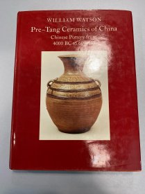 WILLIAM WATSON pre tang ceramics of china chinese pottery from 4000 bc to 600 ad 唐以前瓷器