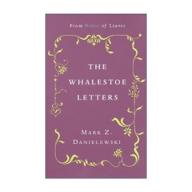 The Whalestoe Letters 须鲸遗书 树叶之屋 母亲的信 Mark Z. Danielewski