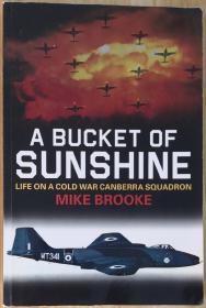 英文原版A Bucket of Sunshine - Life on a Cold War Canberra Squadron冷战英国皇家空军杰出飞行员在堪培拉轰炸机核战争中队服役生活亲历记回忆文字老照片Royal Air Force NATO RAF