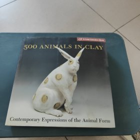 500 Animals in Clay：Contemporary Expressions of the Animal Form (A Lark Ceramics Book)