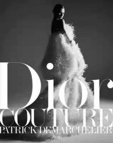 【现货】Dior Couture：Patrick Demarchelier 〖英文原版 Dior Couture 迪奥高级定制服装服饰设计艺术书 进口时尚作品集画册